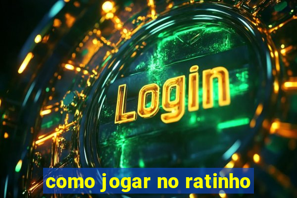 como jogar no ratinho